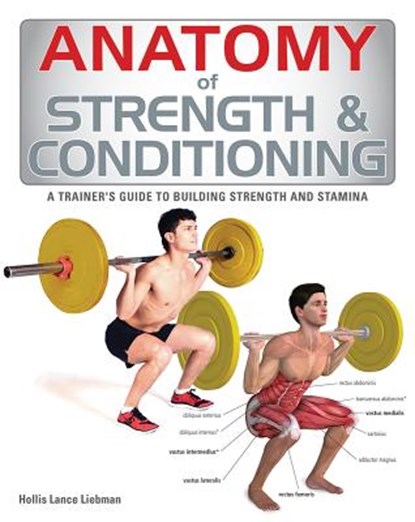 ANATOMY OF STRENGTH & CONDITIO, Hollis Lance Liebman - Paperback - 9781770853034