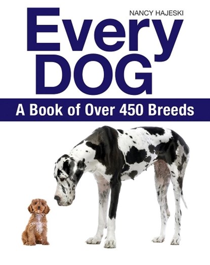Every Dog: A Book of 450 Breeds, Nancy Hajeski - Paperback - 9781770858251