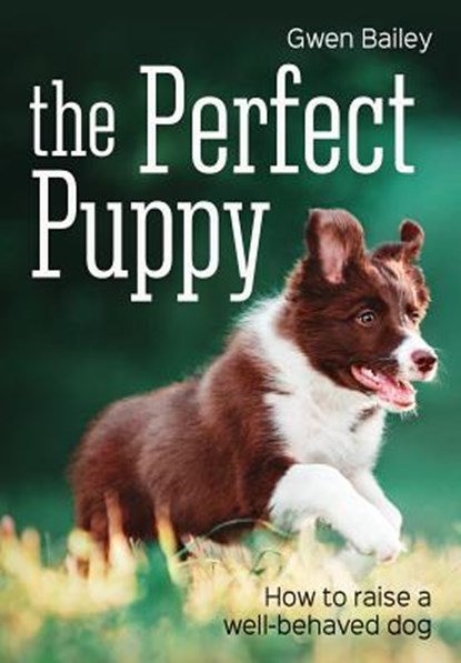 The Perfect Puppy, Gwen Bailey - Paperback - 9781770859111