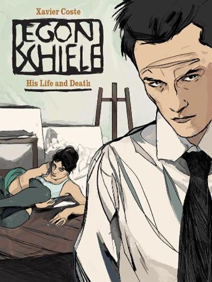 Egon Schiele: His Life and Death, Xavier Coste - Gebonden - 9781770859401
