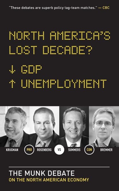 North America's Lost Decade?, Paul Krugman ; David Rosenberg ; Lawrence Summers ; Ian Bremmer - Paperback - 9781770892002