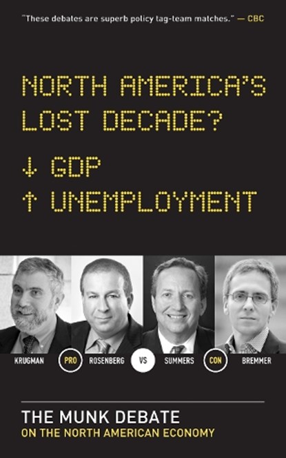 North America's Lost Decade?, Paul Krugman ; David Rosenberg ; Lawrence Summers ; Ian Bremmer - Paperback - 9781770892002