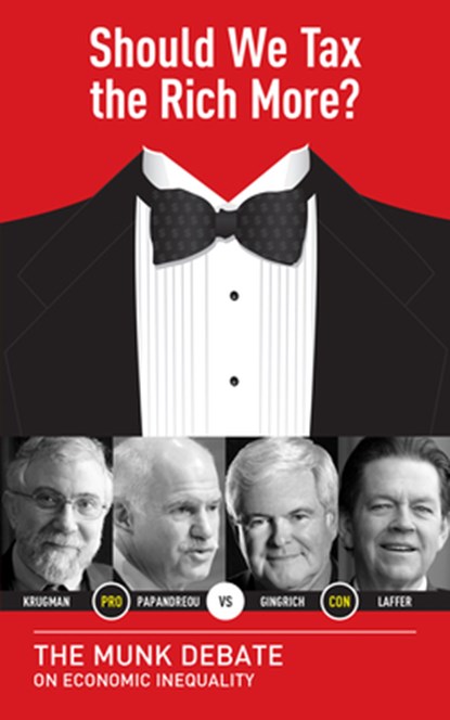 Should We Tax the Rich More?, George Papandreou ; Newt Gingrich ; Arthur Laffer ; Paul Krugman - Paperback - 9781770894211