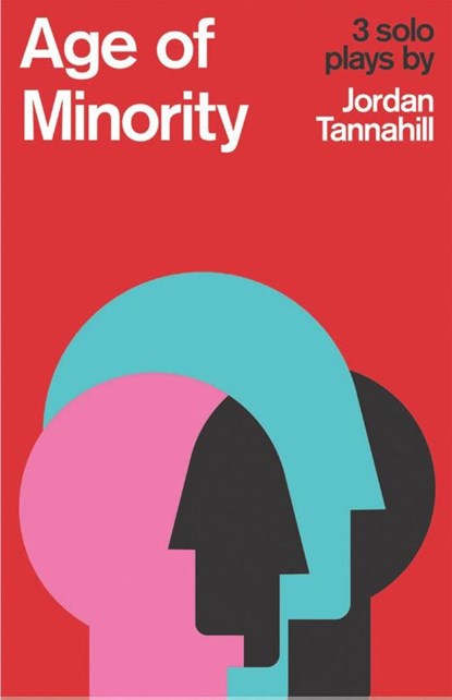Age of Minority: Three Solo Plays, Jordan Tannahill - Paperback - 9781770911949