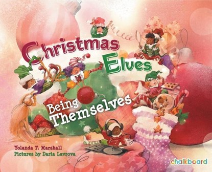 Christmas Elves Being Themselves, Yolanda T Marshall - Gebonden - 9781771057943