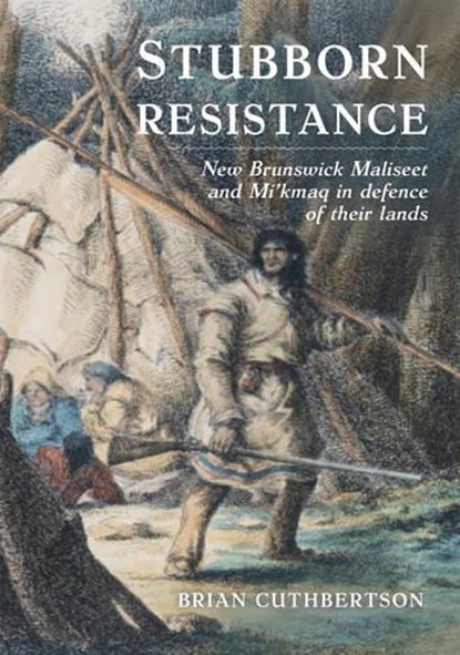 Stubborn Resistance, CUTHBERTSON,  Brian - Paperback - 9781771083461