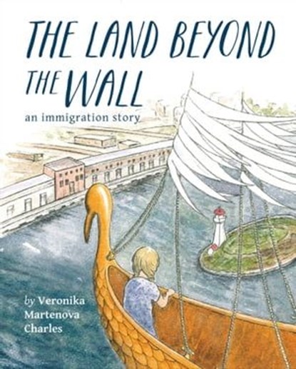 The Land Beyond the Wall, Veronika Martenova Charles - Ebook - 9781771084741