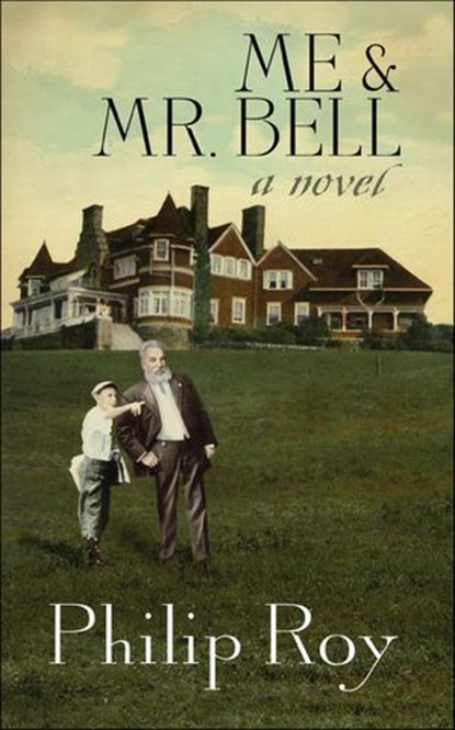 Me & Mr. Bell, Philip Roy - Ebook - 9781771085946