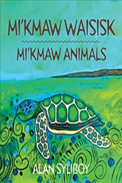 Mi'kmaw Animals, Alan Syliboy - Gebonden - 9781771086417