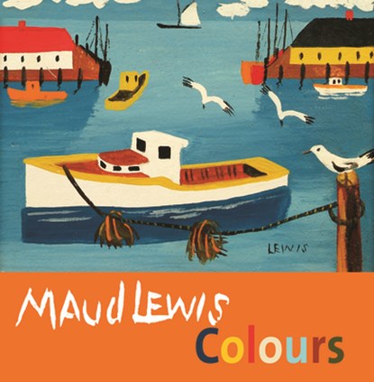 Maud Lewis Colours, Shanda Laramee-Jones - Gebonden - 9781771088787