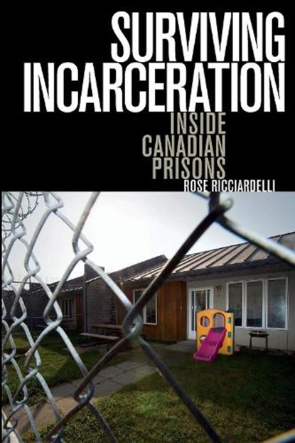 Surviving Incarceration, Rose Ricciardelli - Paperback - 9781771120531