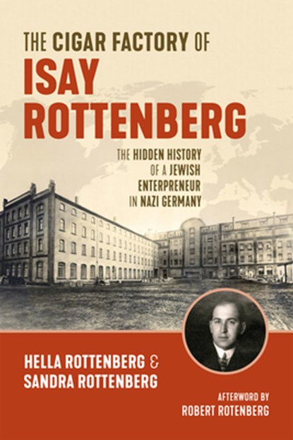 The Cigar Factory of Isay Rottenberg, Hella Rottenberg ; Sandra Rottenberg - Paperback - 9781771125505