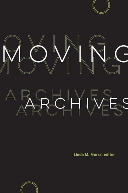 Moving Archives, Linda M. Morra - Paperback - 9781771127134