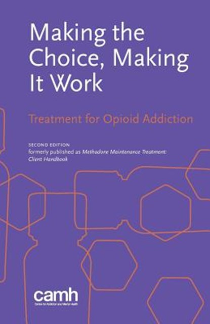 Making the Choice, Making it Work, Centre for Addiction and Mental Health - Paperback - 9781771143578