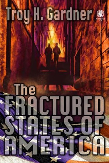 The Fractured States of America, Troy H. Gardner - Ebook - 9781771279192
