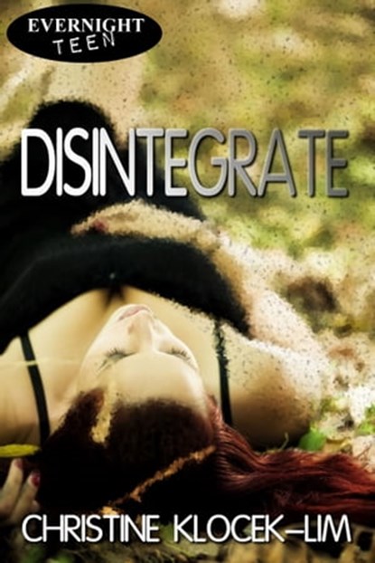 Disintegrate, Christine Klocek-Lim - Ebook - 9781771303668