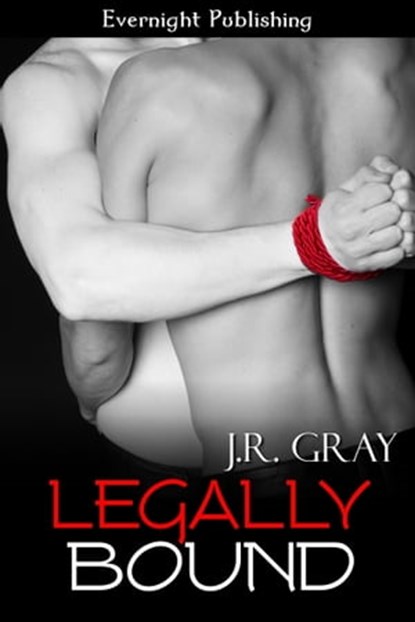 Legally Bound, J. R. Gray - Ebook - 9781771307710