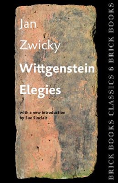 Wittgenstein Elegies: Brick Books Classics 6, Jan Zwicky - Paperback - 9781771313476