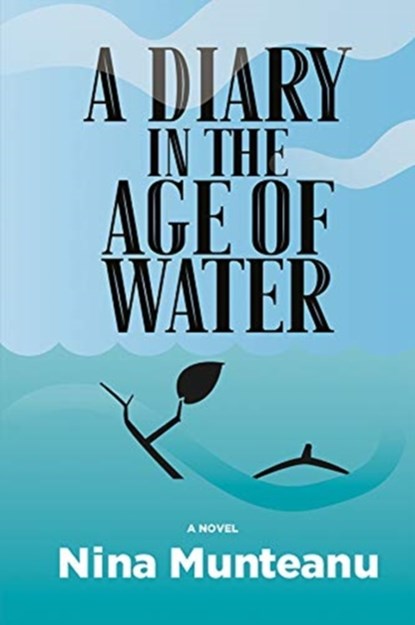 A Diary in the Age of Water, Nina Munteanu - Paperback - 9781771337373