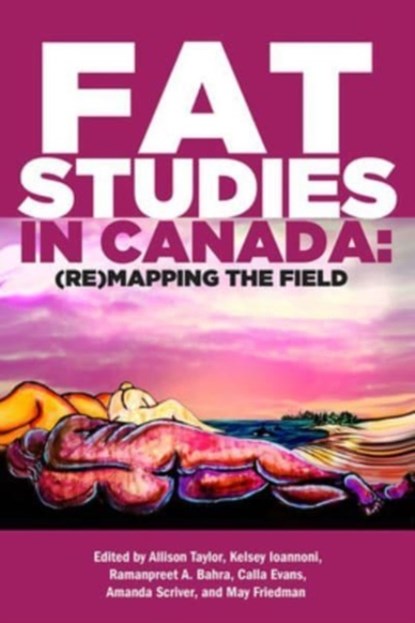 Fat Studies in Canada, Allison Taylor ; Kelsey Ioannoni ; Ramanpreet Bahra - Paperback - 9781771339483