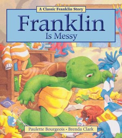 Franklin Is Messy, Paulette Bourgeois - Paperback - 9781771380003
