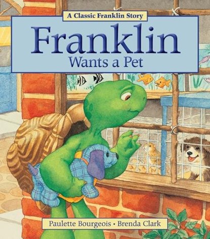 Franklin Wants a Pet, Paulette Bourgeois - Paperback - 9781771380041