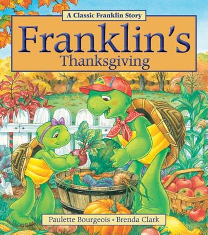 Franklin's Thanksgiving, Paulette Bourgeois - Paperback - 9781771380058
