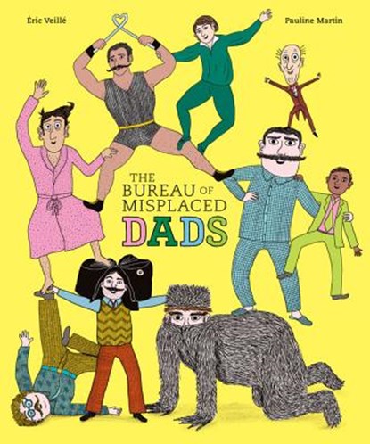 The Bureau of Misplaced Dads, Éric Veillé - Gebonden - 9781771382380