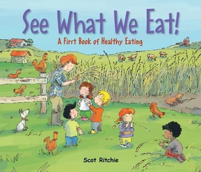 See What We Eat!, Scot Ritchie - Gebonden - 9781771386180