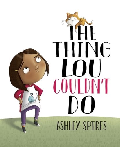 Thing Lou Couldn't Do, Ashley Spires - Gebonden - 9781771387279