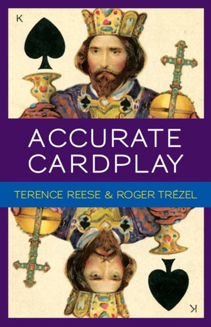 Accurate Card Play at Bridge, Terence Reese ; Roger Trezel - Paperback - 9781771400145