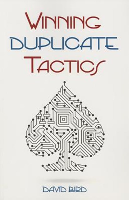 Winning Duplicate Tactics, David Bird - Paperback - 9781771400176