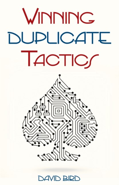 Winning Duplicate Tactics, David Bird - Paperback - 9781771400176