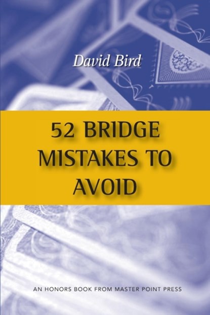 52 Bridge Mistakes to Avoid, David Bird - Paperback - 9781771401517
