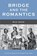 Bridge and the Romantics, Nick Smith - Paperback - 9781771401975