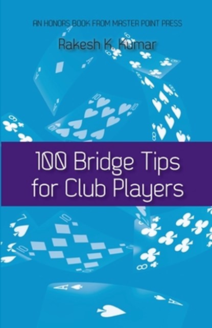 100 Bridge Tips for Club Players, Rakesh Kumar - Paperback - 9781771402736