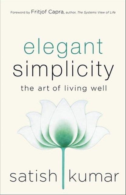 Elegant Simplicity, Satish Kumar - Ebook - 9781771422994