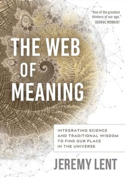 The Web of Meaning, Jeremy Lent - Ebook - 9781771423434
