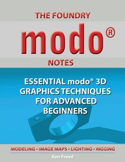The Foundry Modo Notes, Ken Freed - Paperback - 9781771431491