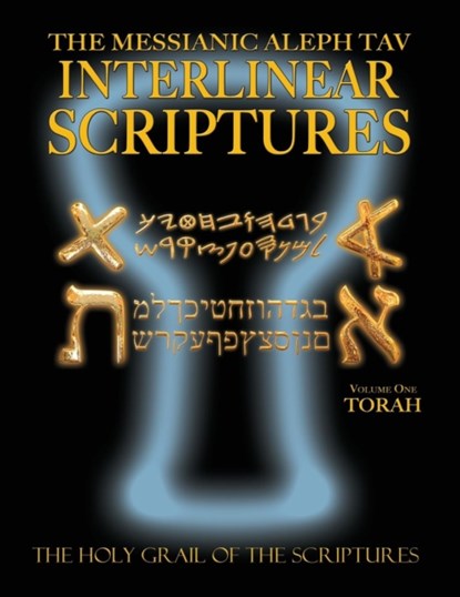 Messianic Aleph Tav Interlinear Scriptures Volume One the Torah, Paleo and Modern Hebrew-Phonetic Translation-English, Bold Black Edition Study Bible, William H Sanford - Paperback - 9781771432047