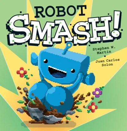 Robot Smash!, Stephen W. Martin - Gebonden - 9781771470674