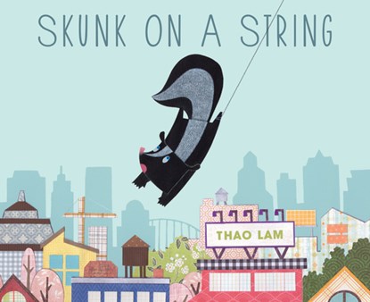 Skunk on a String, Thao Lam - Gebonden - 9781771471312