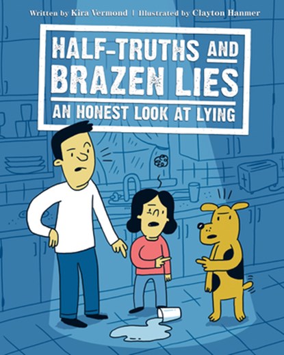 Half-Truths and Brazen Lies: An Honest Look at Lying, Kira Vermond - Gebonden - 9781771471466