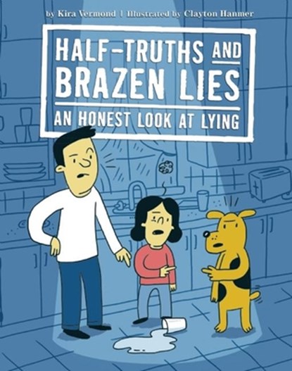 Half-Truths and Brazen Lies: An Honest Look at Lying, Kira Vermond - Gebonden - 9781771471466