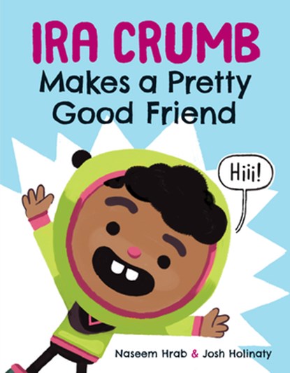 Ira Crumb Makes a Pretty Good Friend, Naseem Hrab - Gebonden - 9781771471718