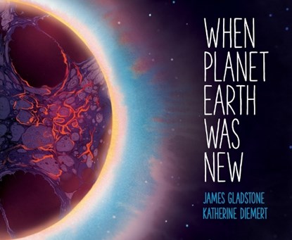 When Planet Earth Was New, ,James Gladstone - Gebonden - 9781771472036