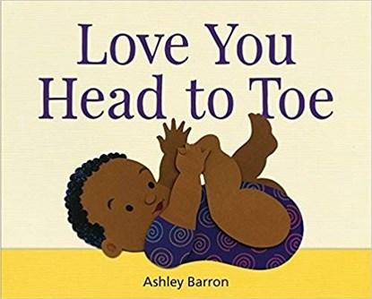 Love You Head to Toe, BARRON,  Ashley - Gebonden - 9781771473040