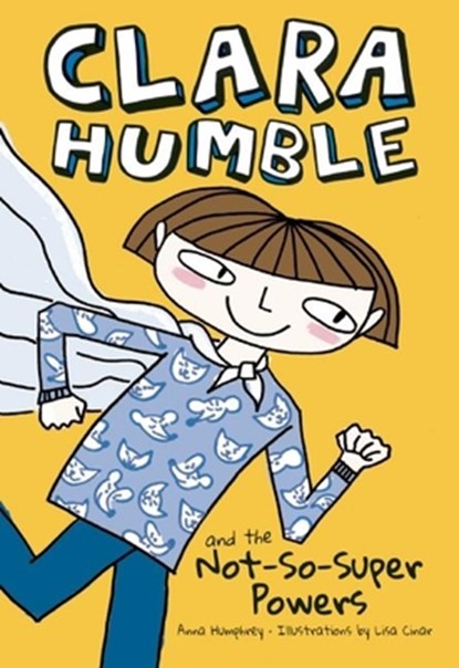 Clara Humble and the Not-So-Super Powers, Anna Humphrey - Paperback - 9781771473866