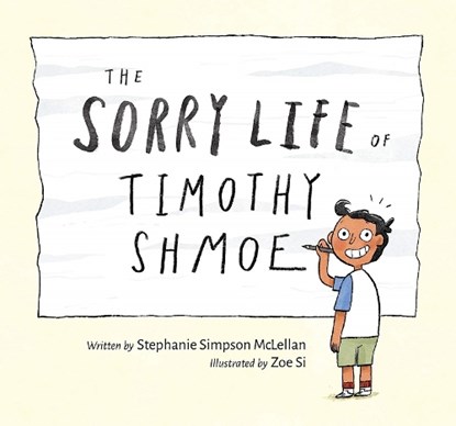 The Sorry Life of Timothy Shmoe, Stephanie Simpson McLellan - Gebonden - 9781771473934