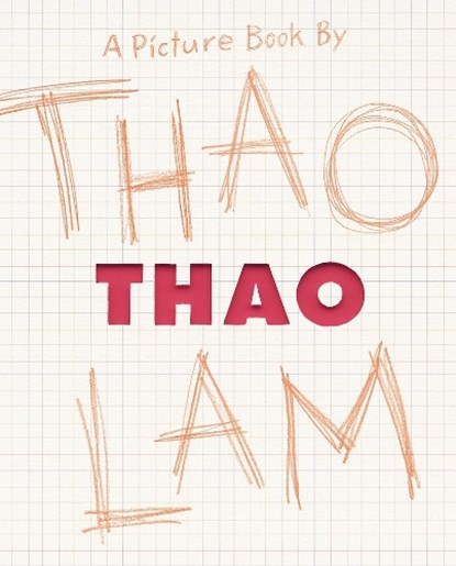 Thao: A Picture Book, Thao Lam - Gebonden - 9781771474320